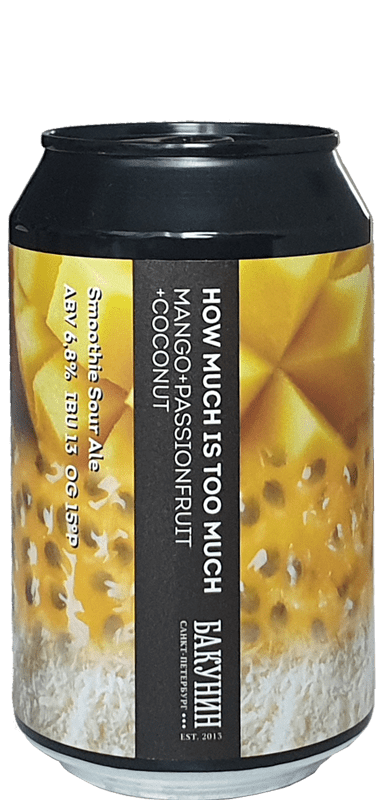 Bakunin Brewing Co. HOW MUCH IS TOO MUCH: MANGO + PASSIONFRUIT + COCONUT