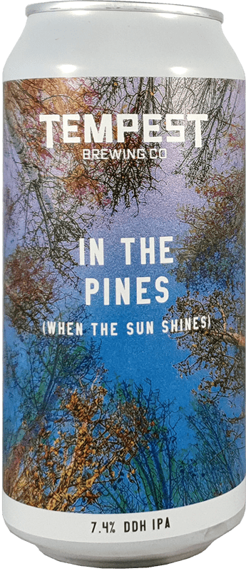 Tempest Brewing Co. In the Pines (When the Sun Shines)